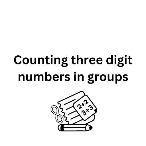 Counting three digit numbers in groups